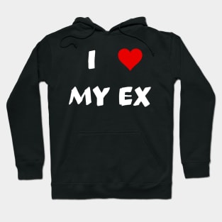 i love my ex Hoodie